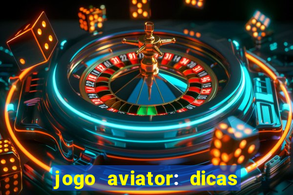 jogo aviator: dicas e melhor plataforma