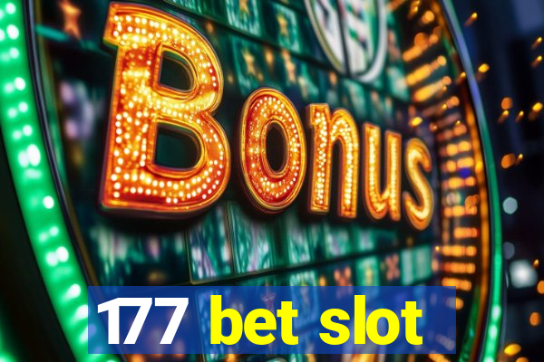 177 bet slot