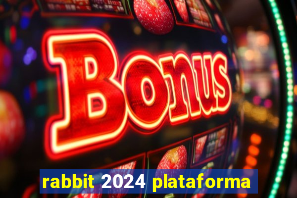 rabbit 2024 plataforma