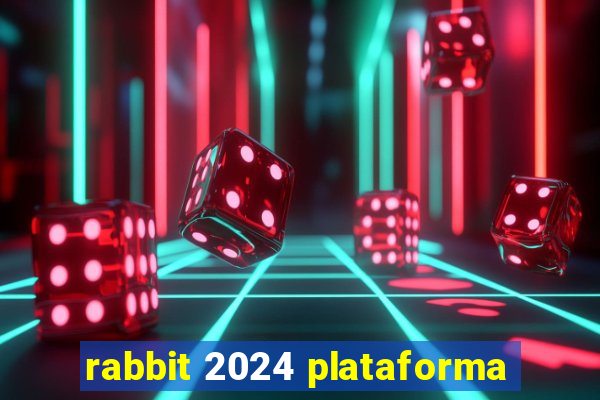 rabbit 2024 plataforma