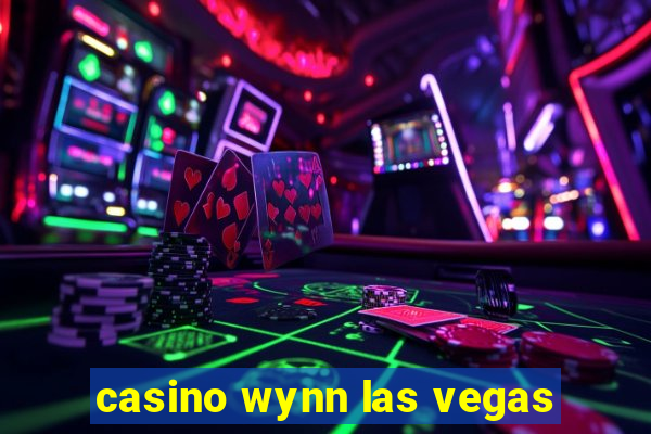 casino wynn las vegas