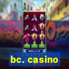 bc. casino