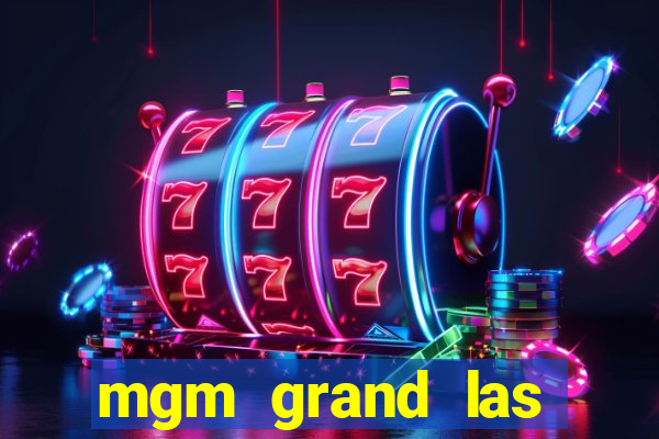 mgm grand las vegas casino