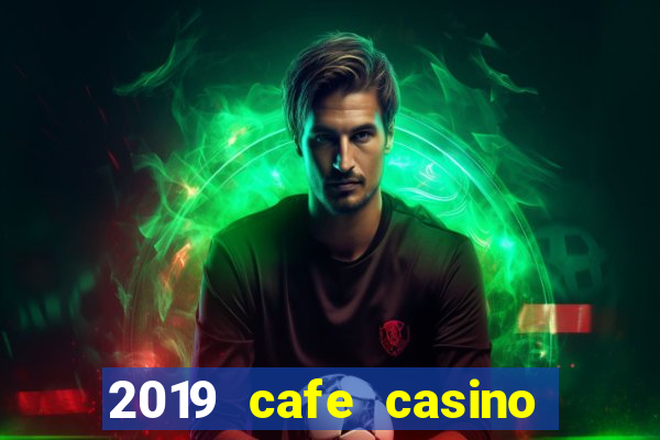 2019 cafe casino no deposit bonus codes