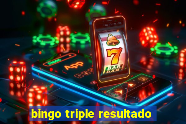 bingo triple resultado