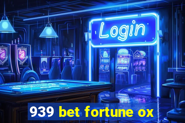 939 bet fortune ox