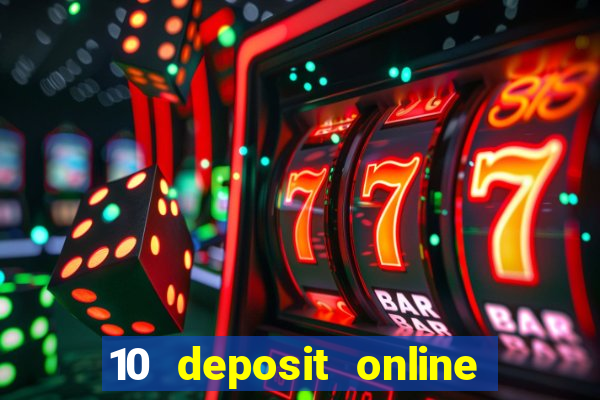 10 deposit online casino australia