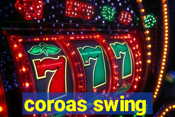 coroas swing