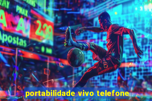 portabilidade vivo telefone