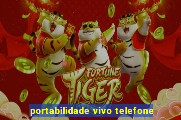 portabilidade vivo telefone