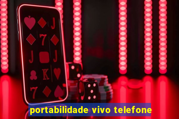 portabilidade vivo telefone