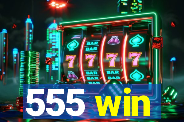 555 win