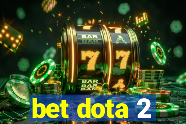 bet dota 2