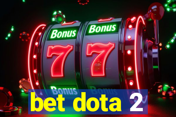 bet dota 2