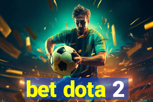 bet dota 2