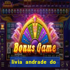 livia andrade do silvio santos nua