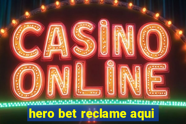 hero bet reclame aqui