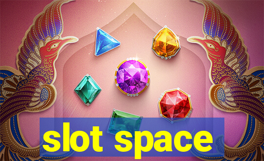 slot space