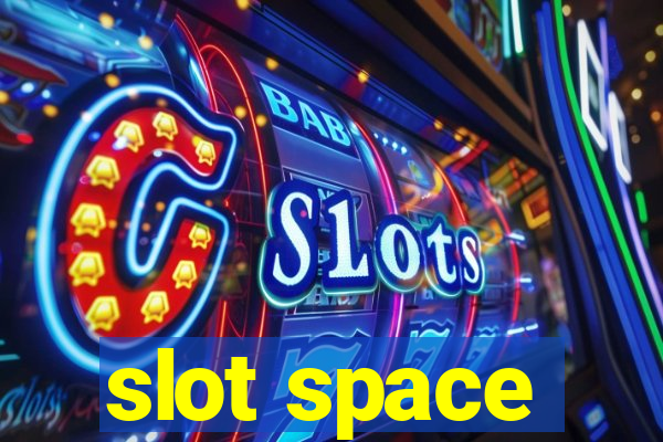 slot space