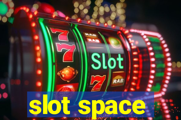 slot space