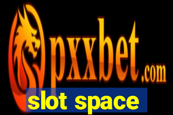 slot space