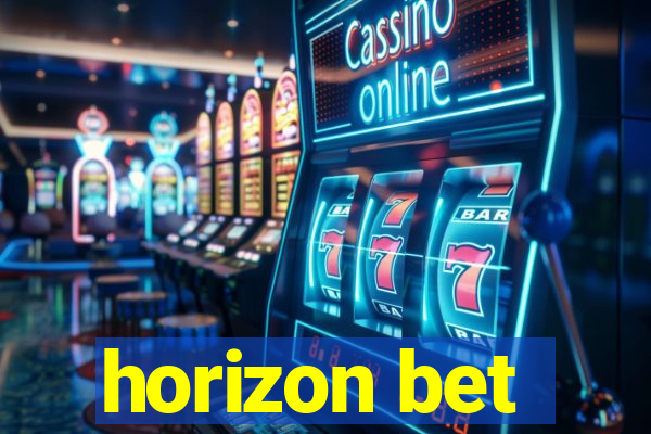 horizon bet