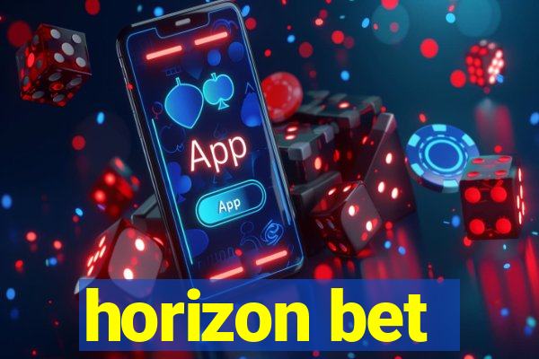 horizon bet