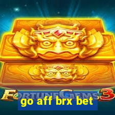 go aff brx bet