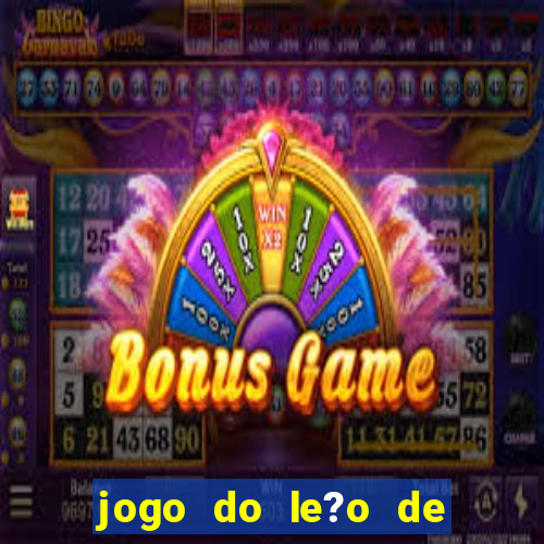 jogo do le?o de ganhar dinheiro