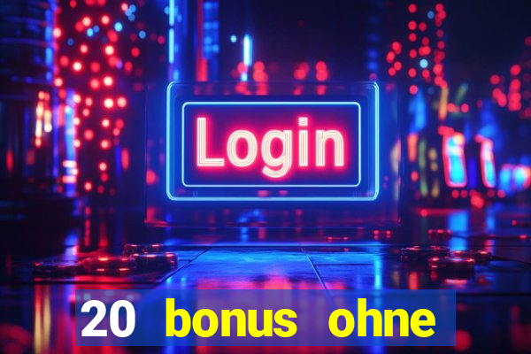 20 bonus ohne einzahlung casino