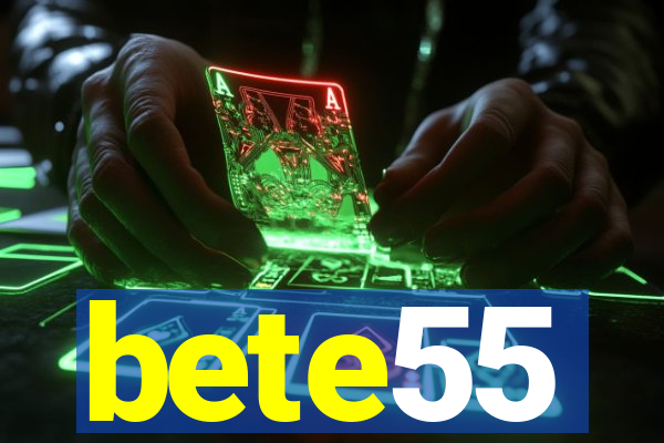 bete55