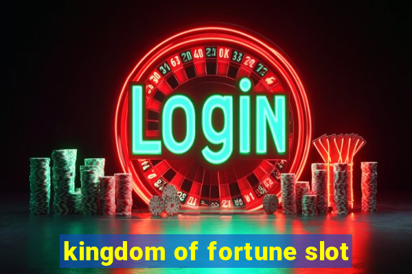 kingdom of fortune slot