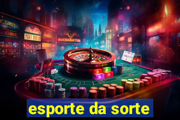 esporte da sorte