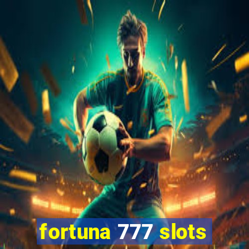 fortuna 777 slots