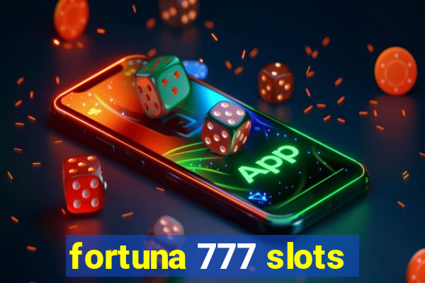 fortuna 777 slots