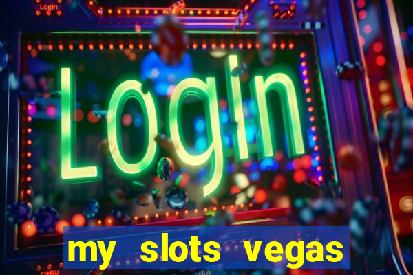 my slots vegas casino online