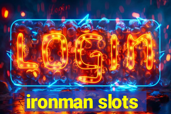 ironman slots