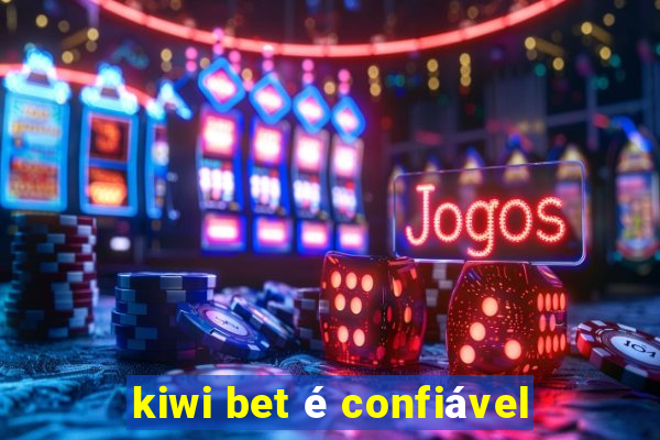 kiwi bet é confiável