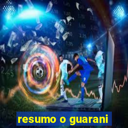 resumo o guarani