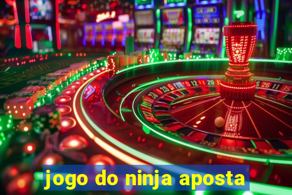 jogo do ninja aposta