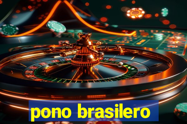 pono brasilero