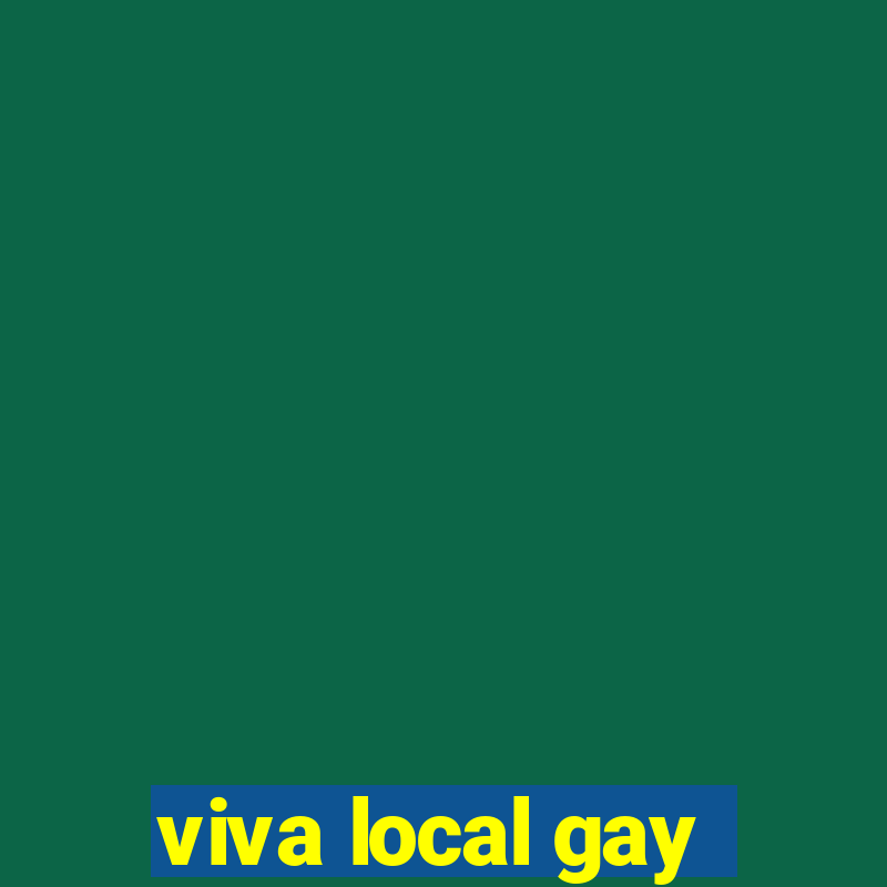 viva local gay