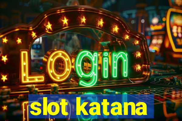 slot katana