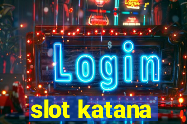 slot katana