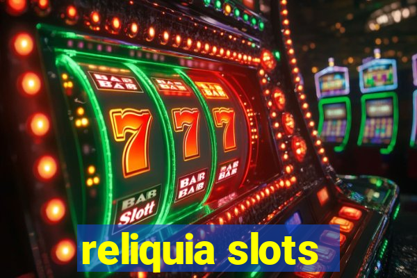 reliquia slots