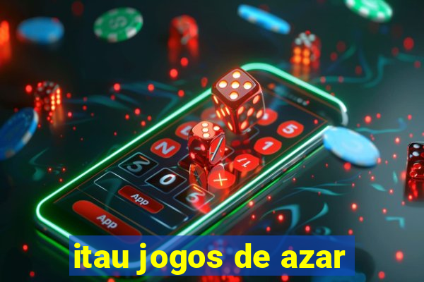 itau jogos de azar