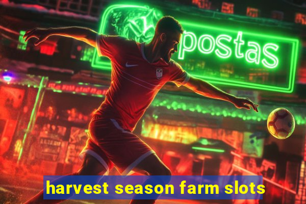 harvest season farm slots