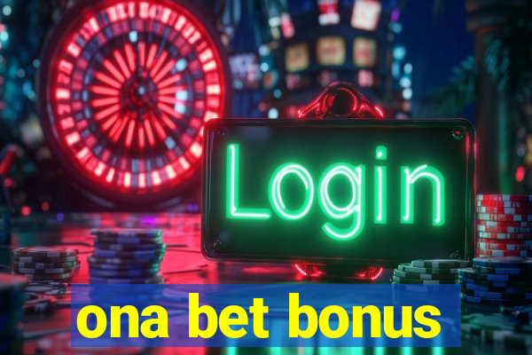 ona bet bonus