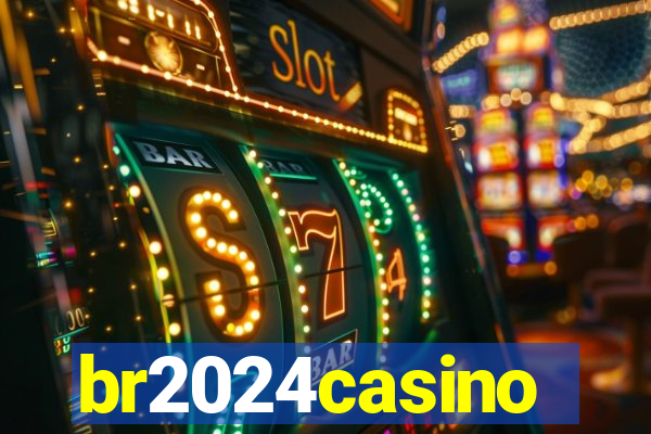 br2024casino