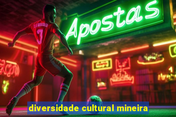 diversidade cultural mineira